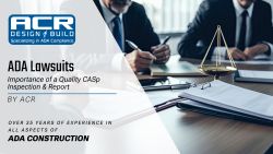 ADA Lawsuits: The Importance of a Quality CASp Inspection & Report