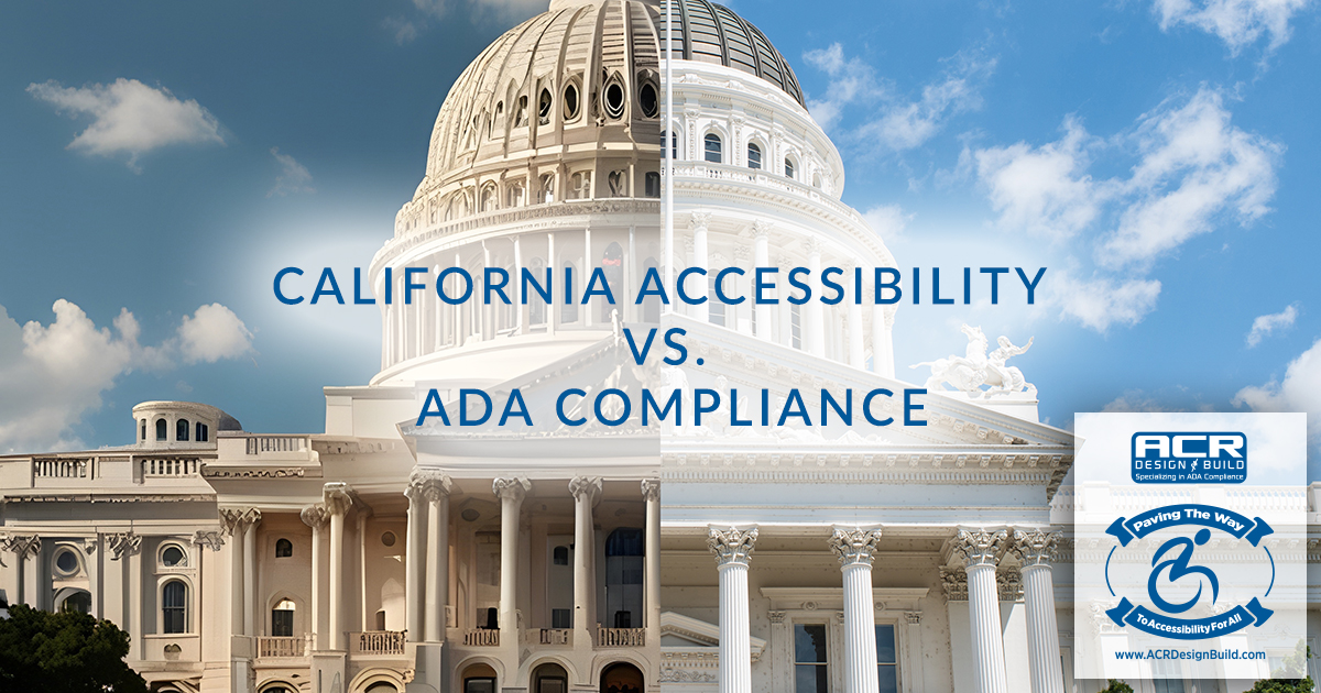 Blog: California Accessibility vs. ADA Compliance | ACR Design & Build